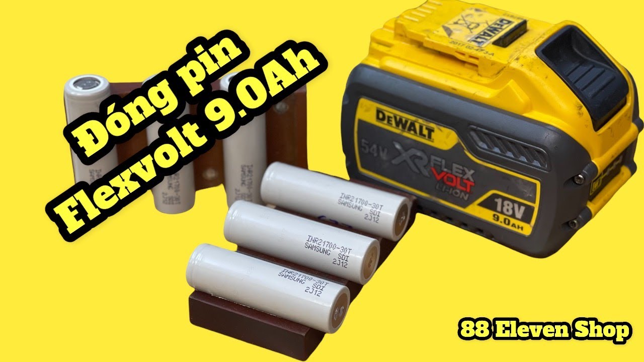 Chia sẽ cách đóng khối Pin Dewalt 20V/60V Flexvolt 9.0Ah với Cell Samsung30T + Vỏ hãng và mạch hãng