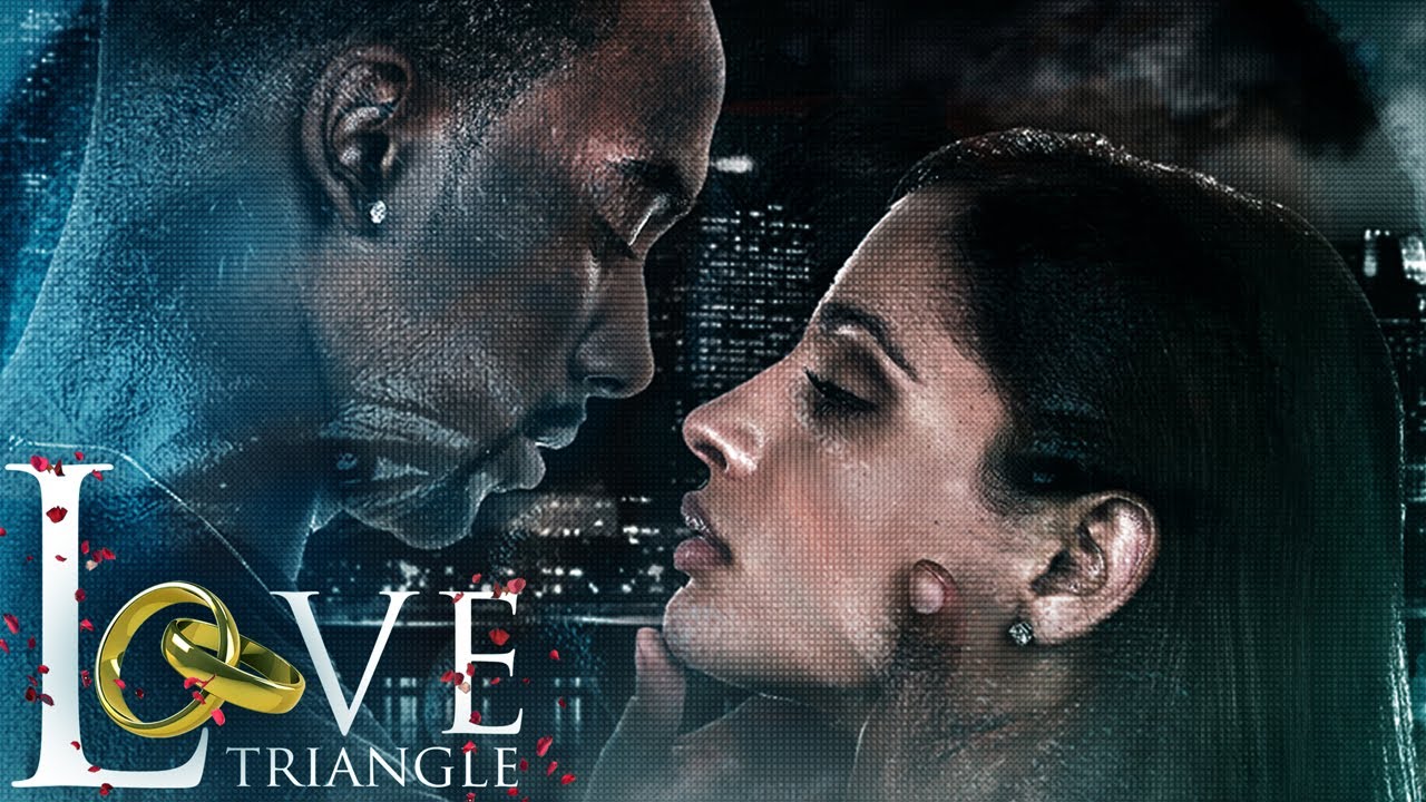 Love Triangle | Gripping, Suspense Filled Love Triangle | Markiss McFadden | Cynthia Rodriguez