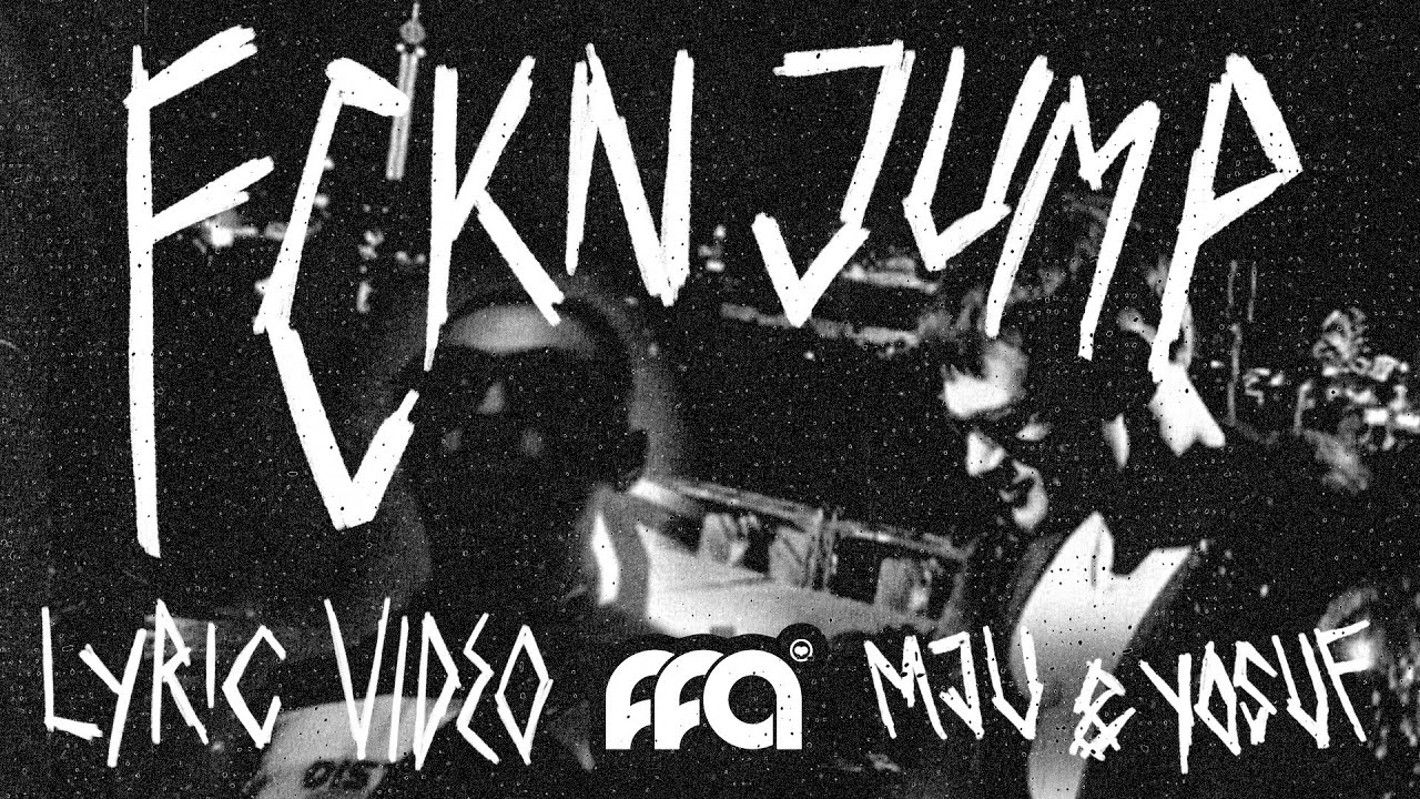 MJU & Yosuf - FCKN JUMP (Official Lyric Video)