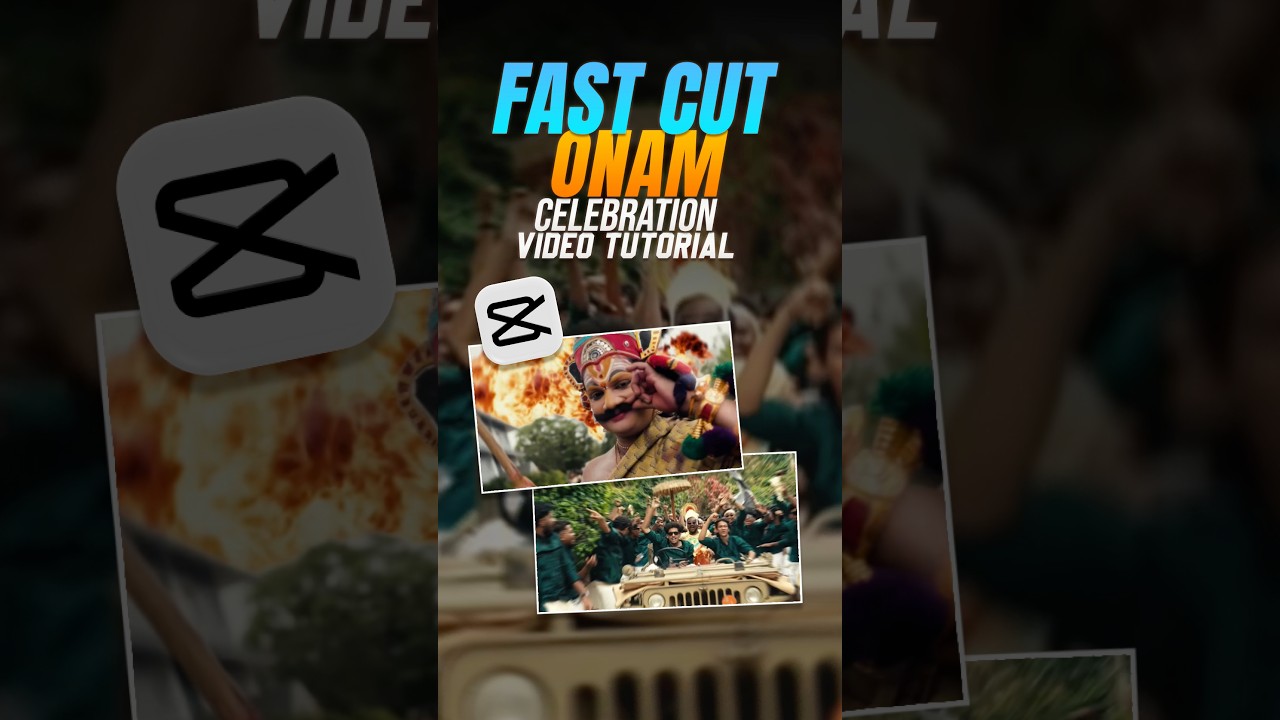 FAST CUT ONAM CELEBRATION REELS VIDEO EDITING | CAPCUT