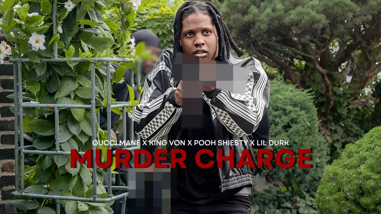 Gucci Mane - Murder Charge (ft. King Von, Pooh Shiesty, Lil Durk) [Music Video]