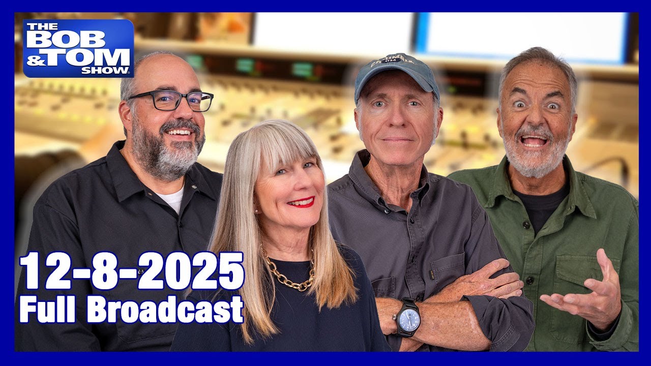The BOB AND TOM SHOW, December 8, 2025
