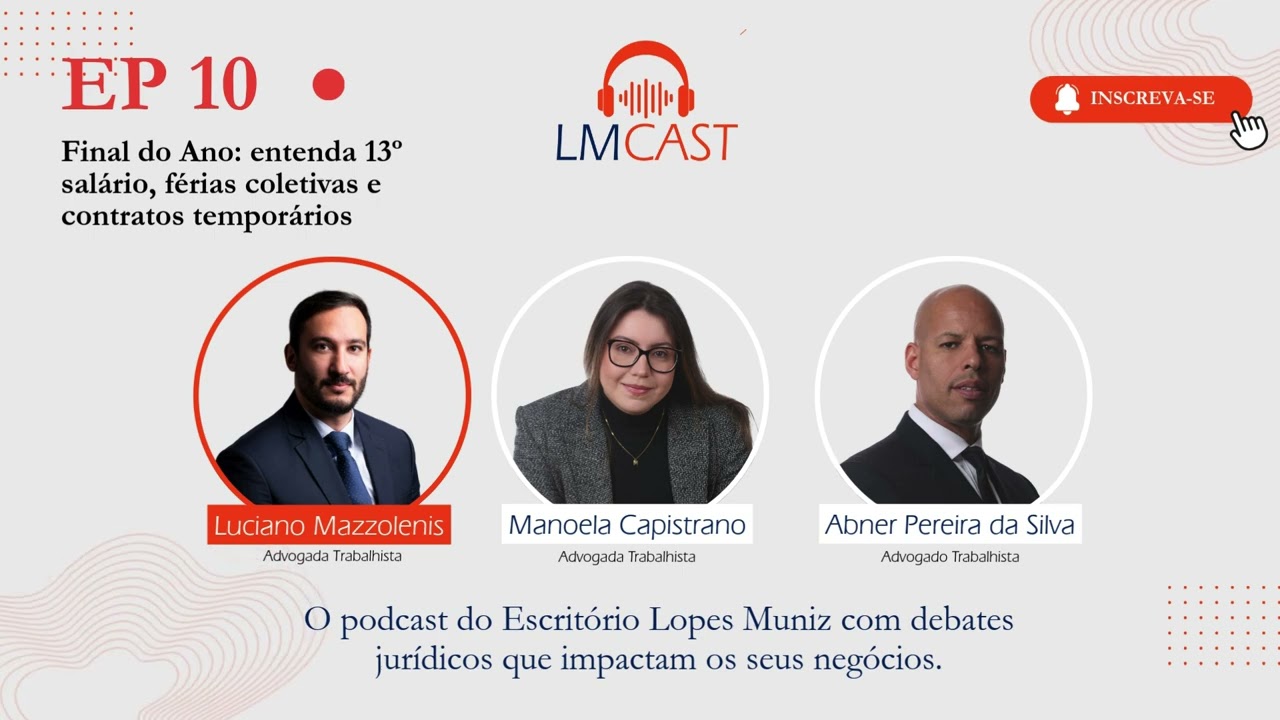 EP 10 - Final do Ano: entenda 13º salário, férias coletivas e contratos temporários