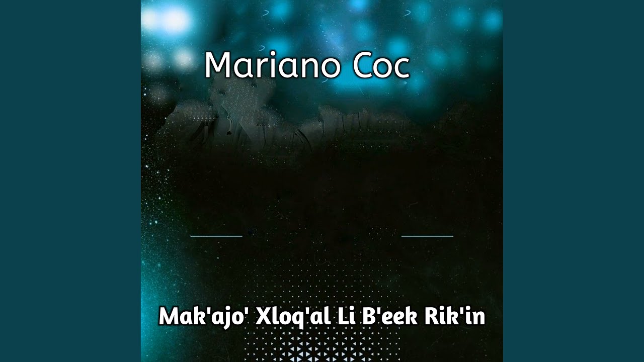 Mak'ajo' Xloq'al Li B'eek Rik'in (2023 Remastered)