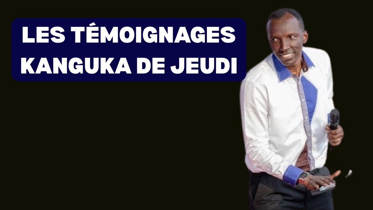 LES TÉMOIGNAGES KANGUKA DE JEUDI LE 12/03/2026 par Chris Ndikumana