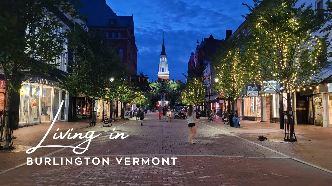 Living in Burlington Vermont | Lake Champlain, Downtown & Lifestyle Guide