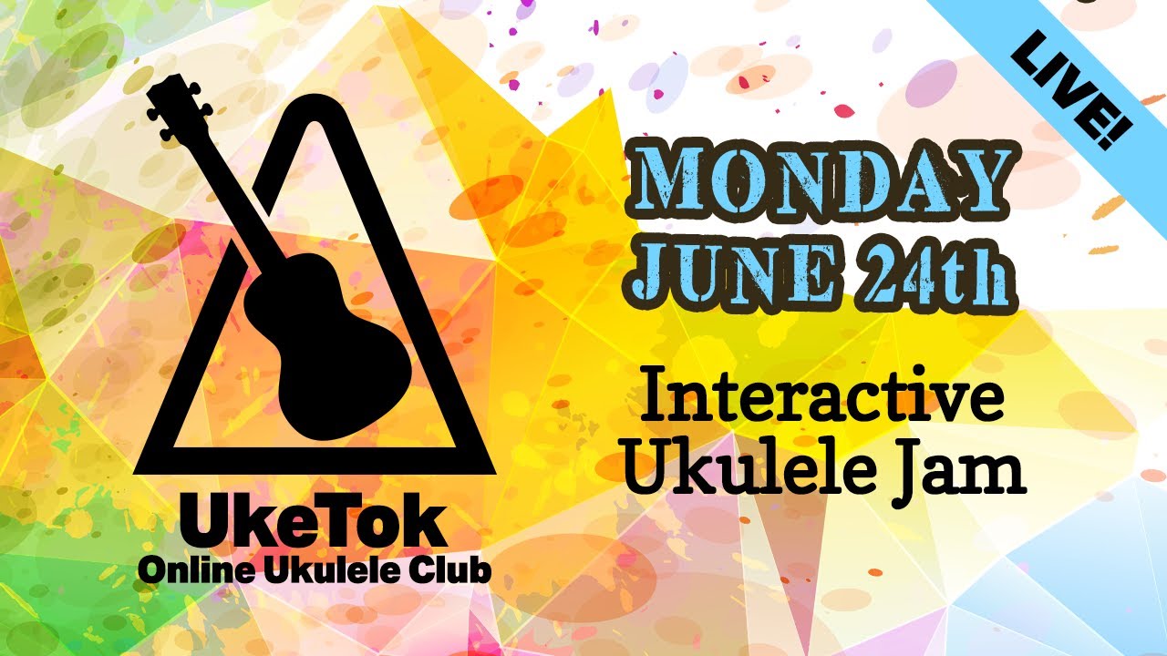 Ukulele Jam with UkeTok (full club meeting live!) - Monday June 24th