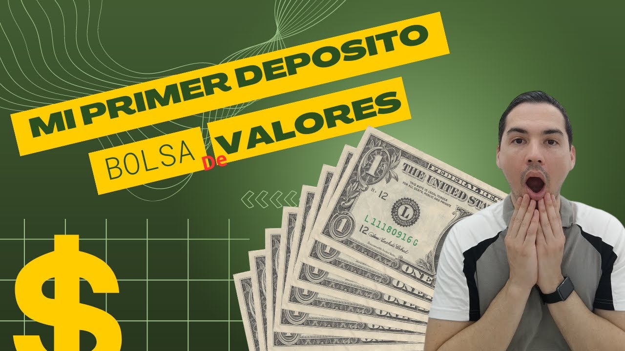 Mi primer deposito de inversion (BOLSA DE VALORES)