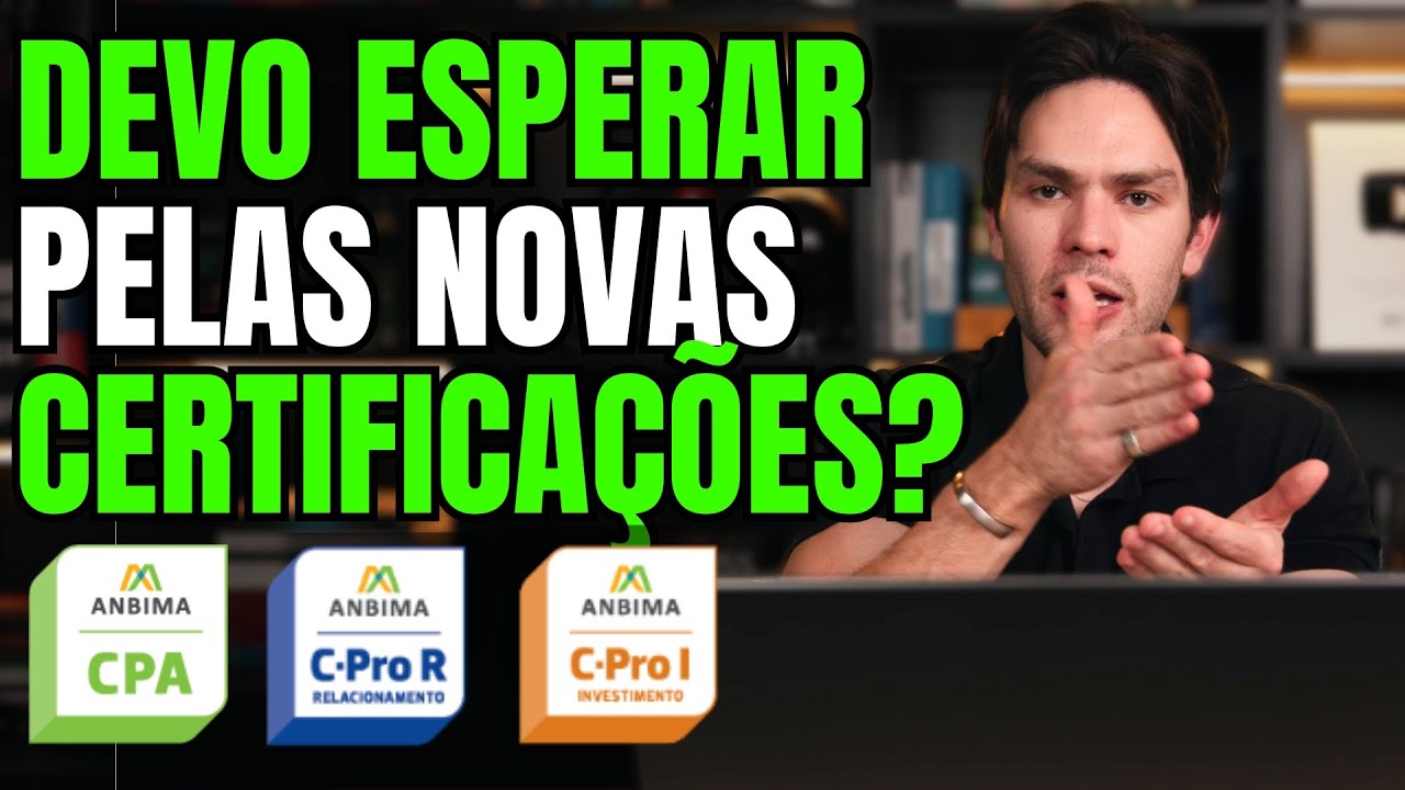 Esperar pelas Novas Certificações Financeiras da ANBIMA ou Fazer CPA-10 e CPA-20 em 2025?