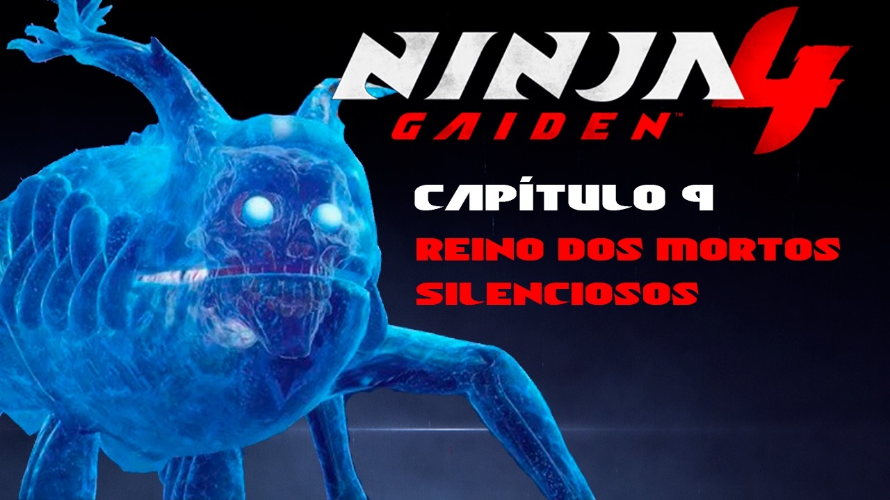 Ninja Gaiden - Capítulo 9 - Reino dos Mortos Silenciosos