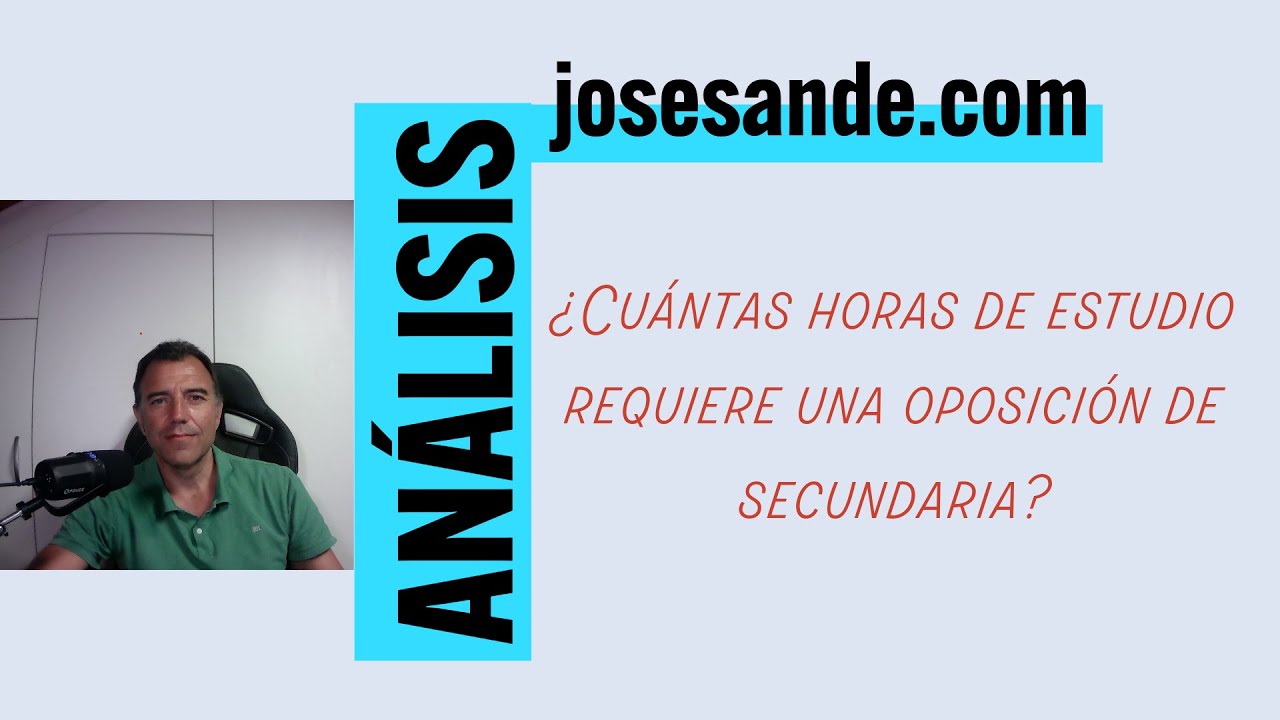 ¿Cuántas horas de estudio requiere una oposición de secundaria?
