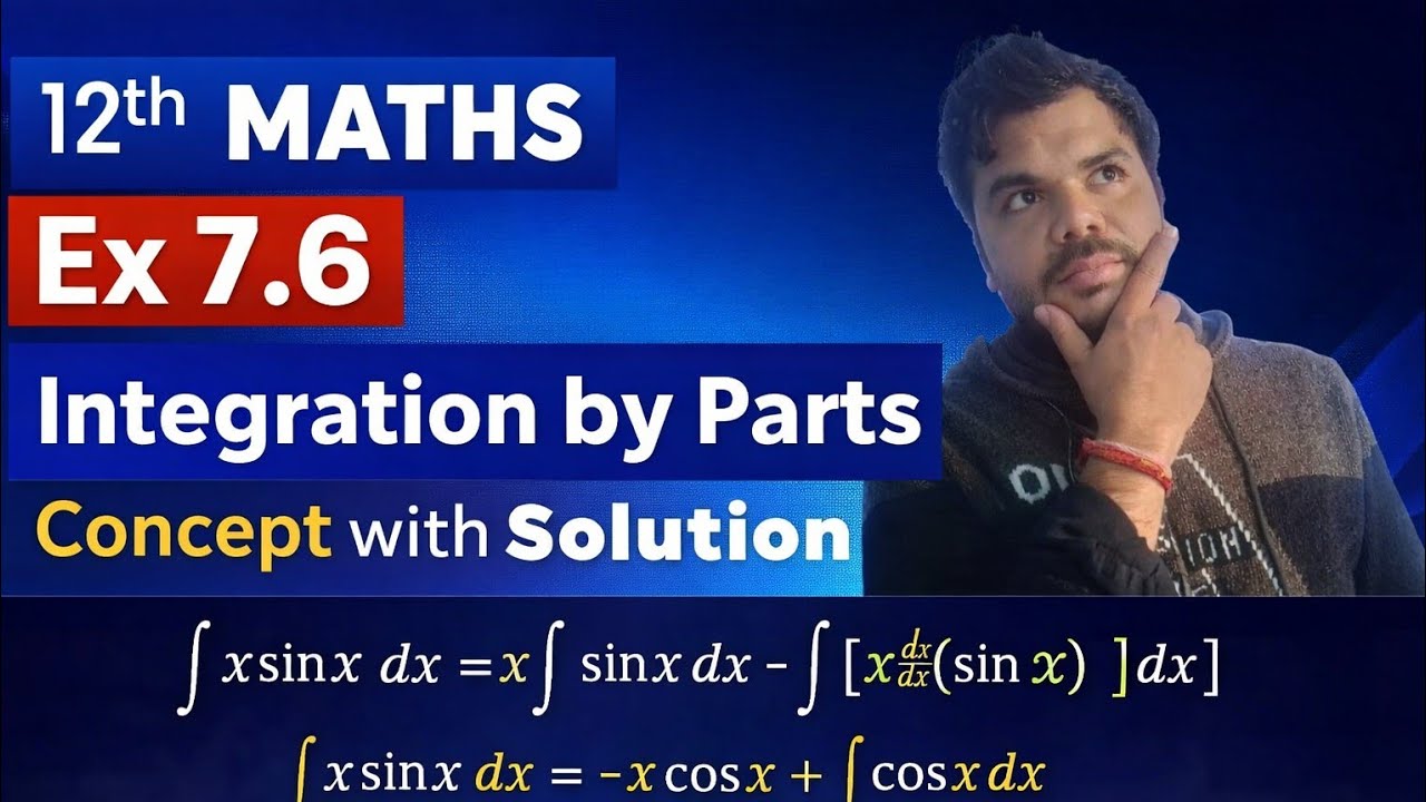 🔥 12th Maths Ex 7.6 | Integration by Parts | Concept & Solutions | One Shot 🔥