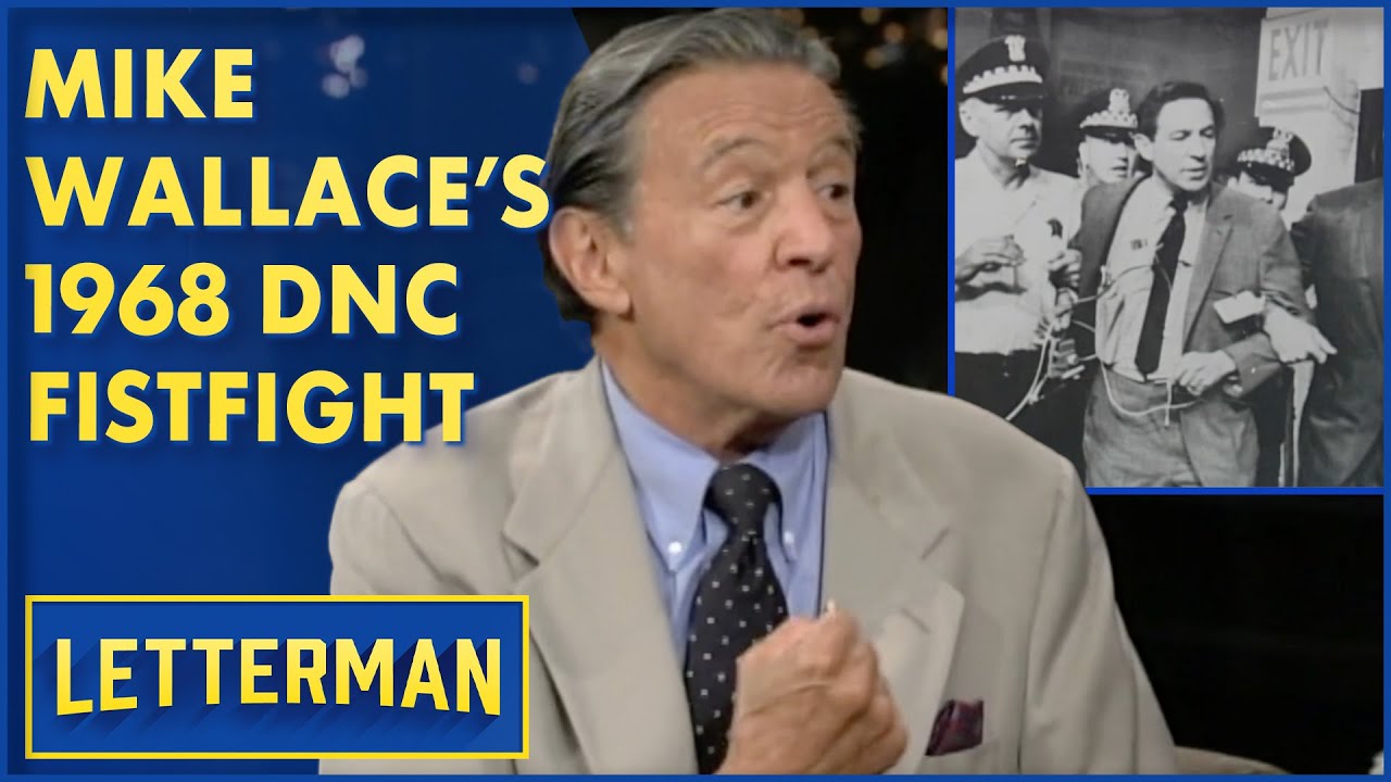Mike Wallace Got Into A Fistfight At the 1968 DNC | David Letterman