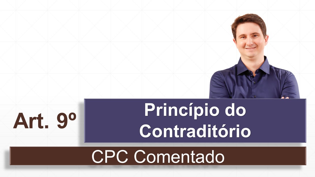 Princípio do Contraditório (CPC Comentado - art. 9º)