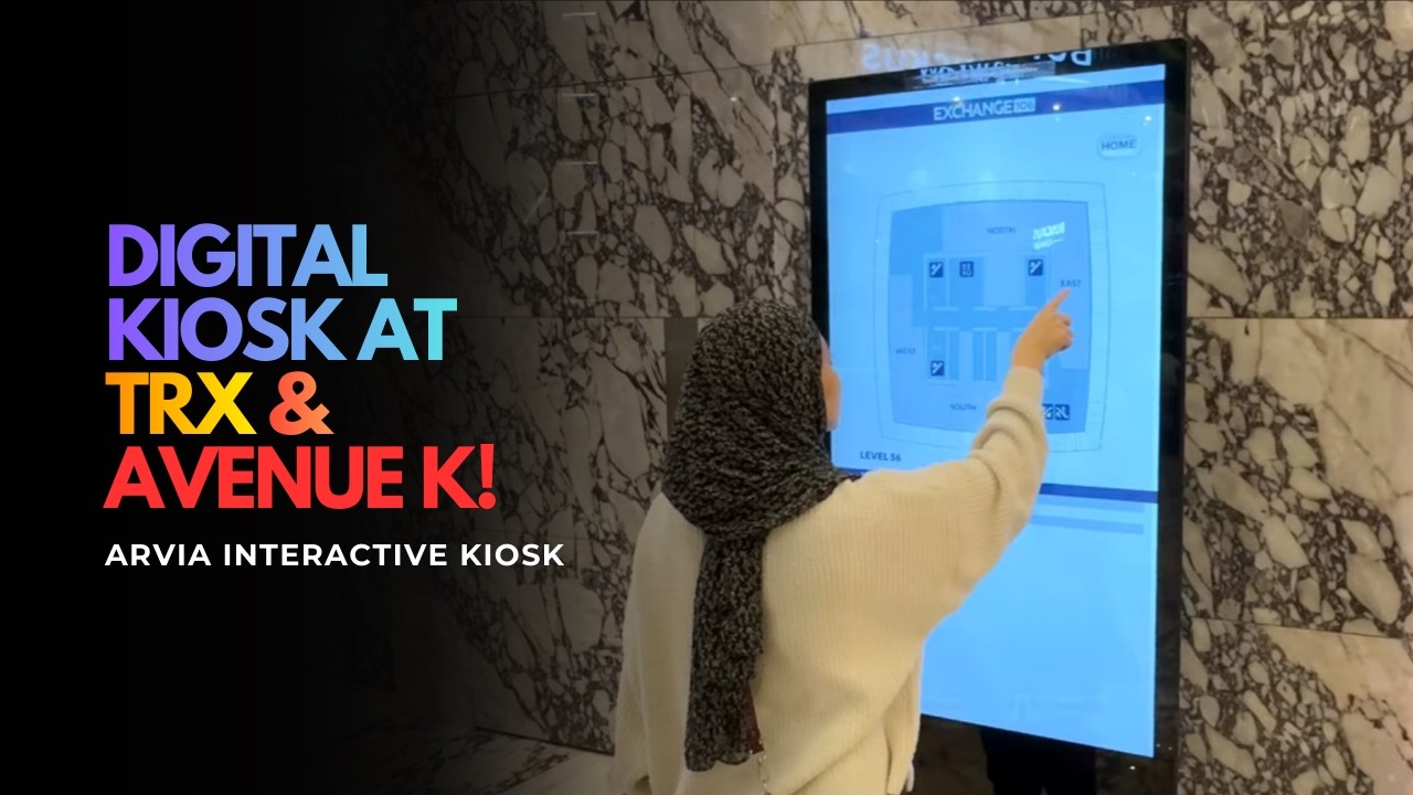 Digital Kiosk Malaysia | Shopping Mall Solution - TRX & Avenue K Kuala Lumpur | Arvia