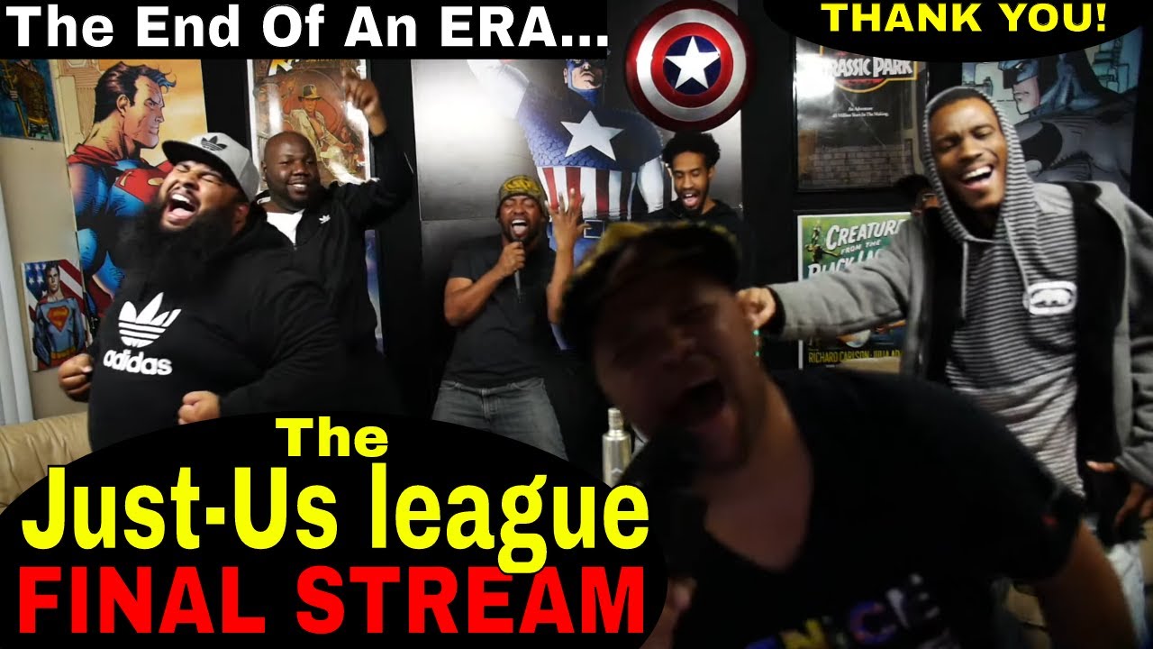 The FINAL Just-Us League Live Stream! | Thank You All!