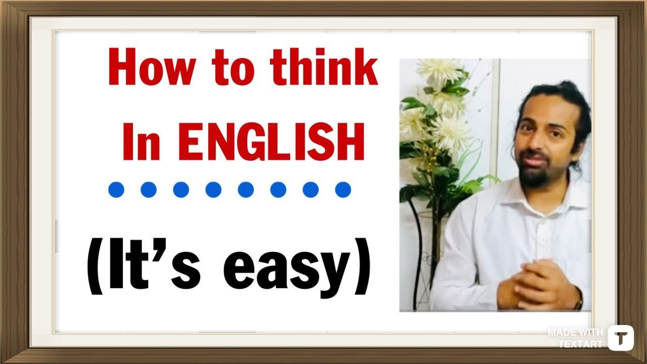 How to Stop Translating and Start Thinking in English?