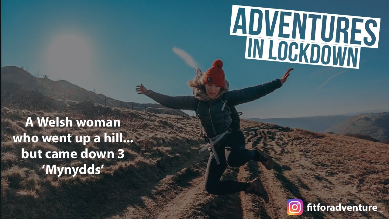 Adventures in Lockdown | Welsh woman who went up a hill but came down 3 Mynydds