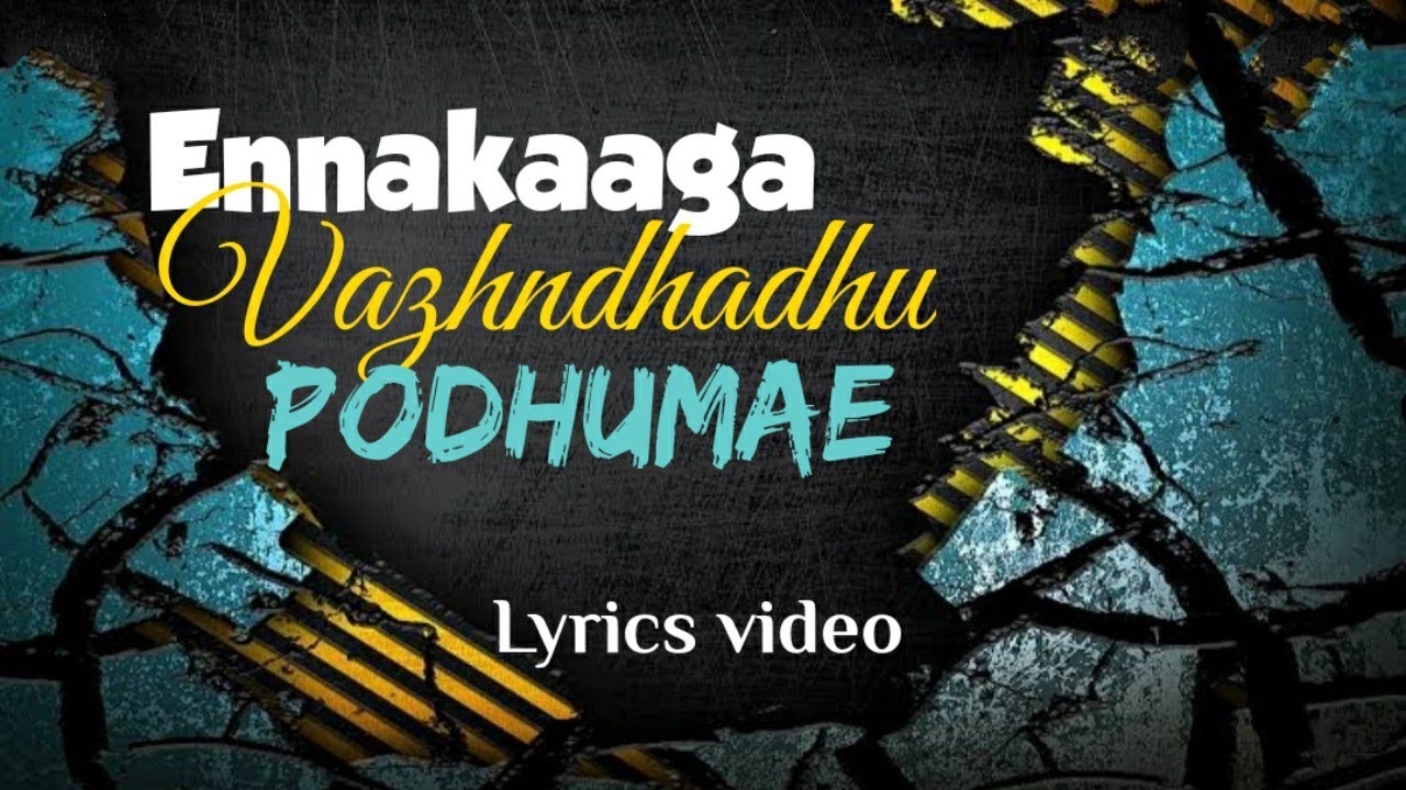 Ennakaaga Vazhndhadhu Podhumae song /By Pas .Asborn Sam /  Lyrics Video edited by JGS Production/