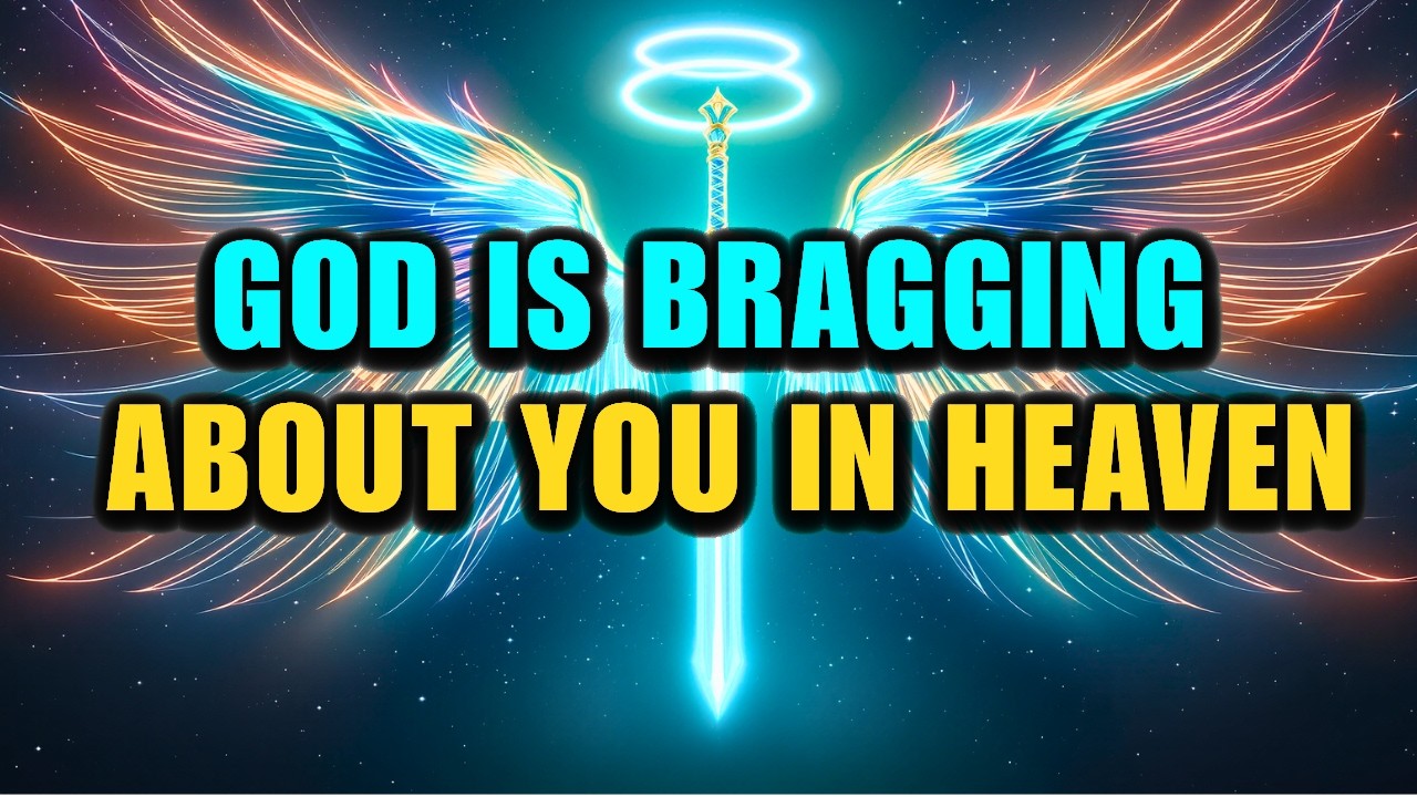 Chosen One: God Is Bragging About You In Heaven Right Now — Angels Can't Believe What You Did 😇