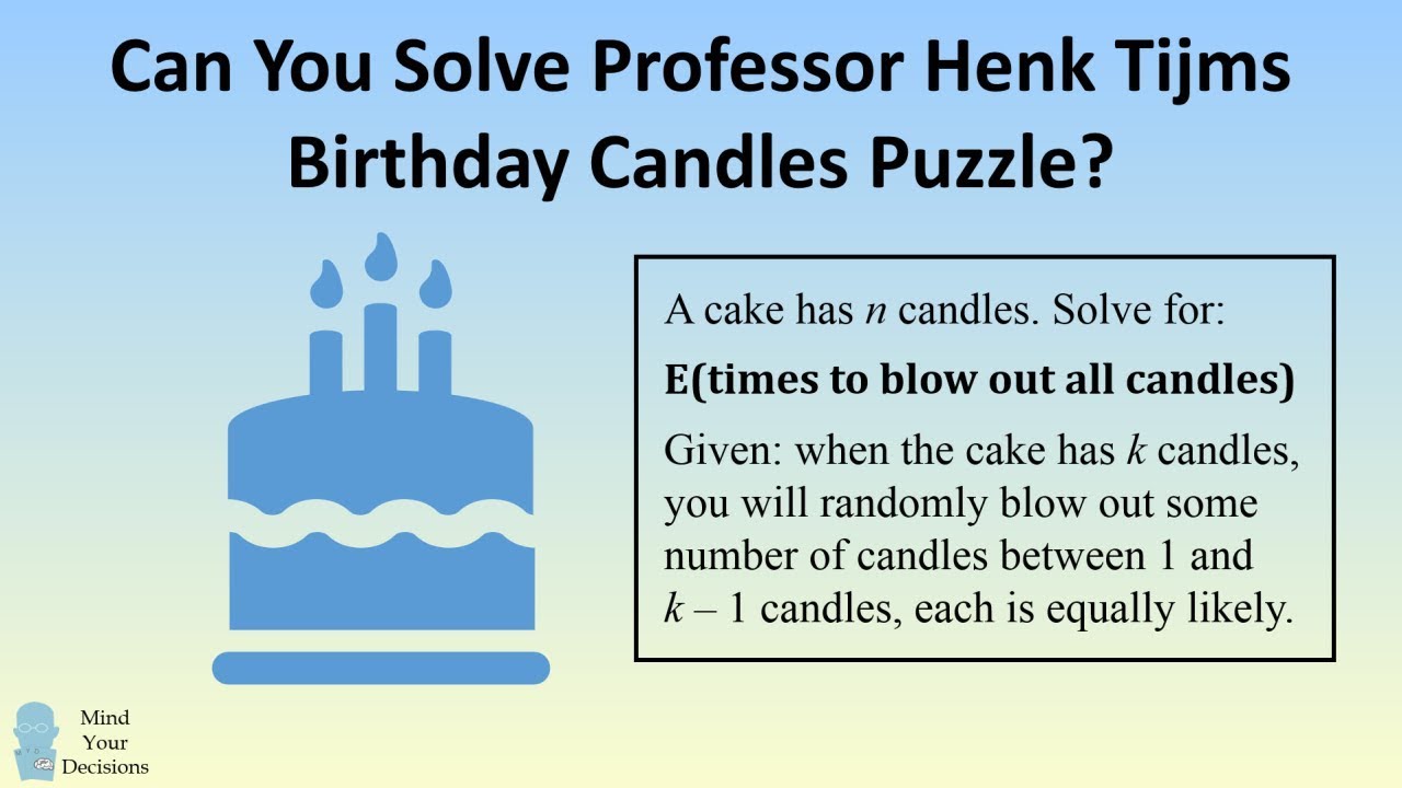 Can You Solve The Birthday Candles Puzzle? By Professor Henk Tijms'