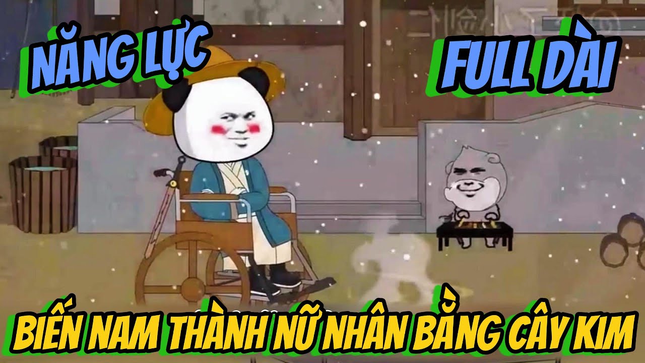 NĂNG LỰC BIẾN NAM THÀNH NỮ NHÂN BẰNG CÂY KIM | Tptsub