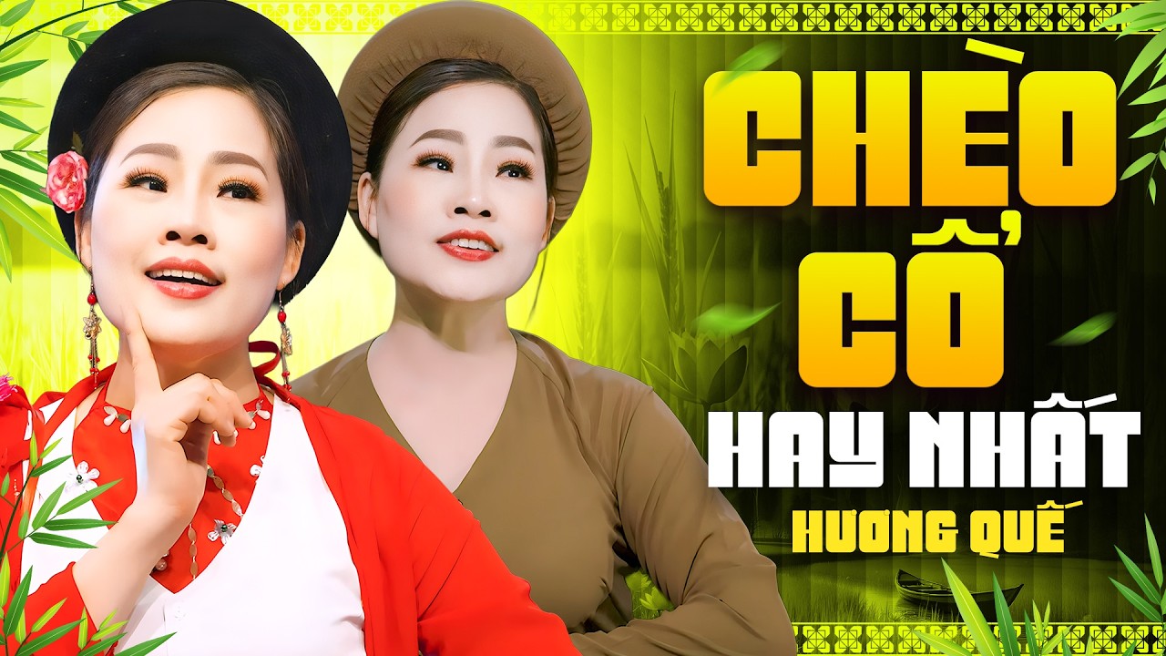 Hương Quế Chèo Cổ Hay Nhất | Tiếng Hát Thanh Cao Làm Say Đắm Lòng Người