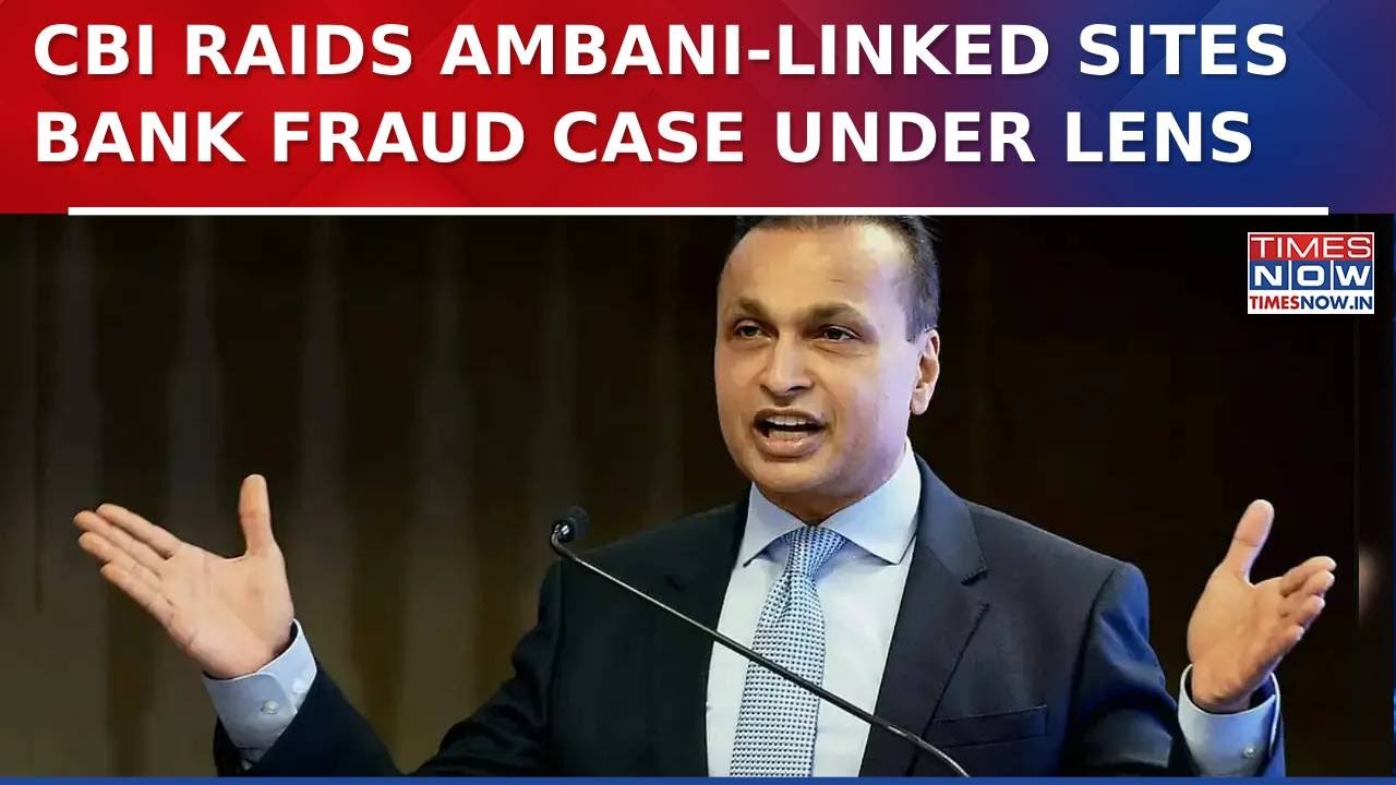 CBI Raids Anil Ambani-Linked Premises Over Bank Fraud, Multiple Locations Under Investigation