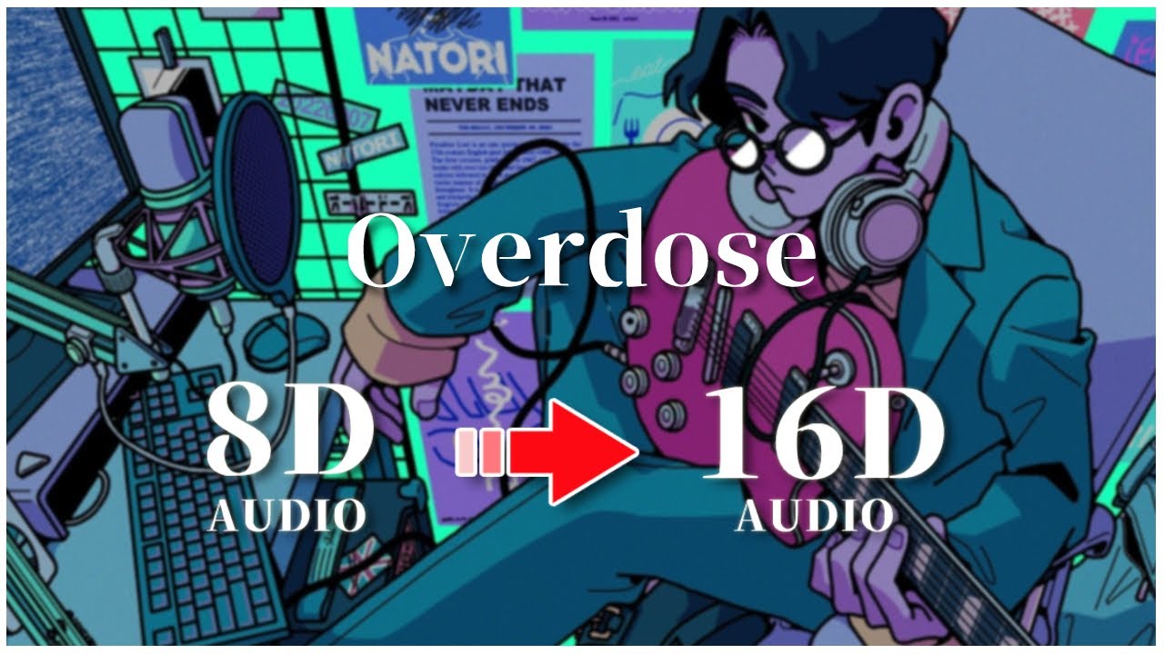 【𝟏𝟔𝐃 𝐀𝐔𝐃𝐈𝐎 】なとり - Overdose｜イヤホン・ヘッドホン推奨🎧