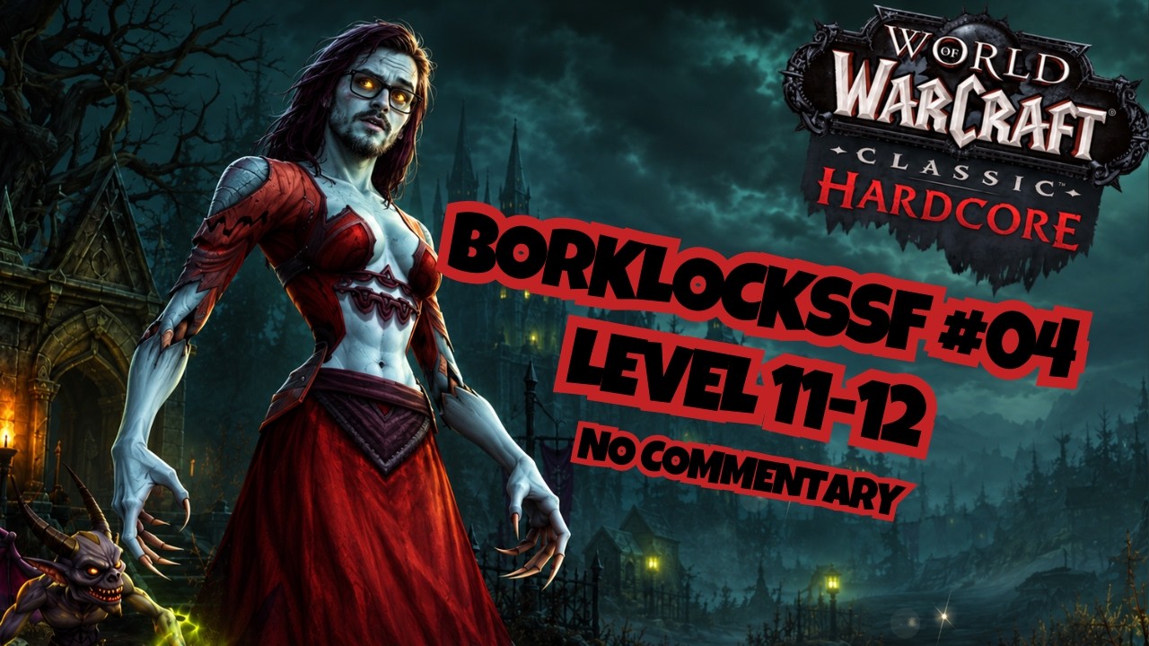 BorklockSSF #04 | Level 11-12 | WoW Hardcore SSF Warlock | No Commentary