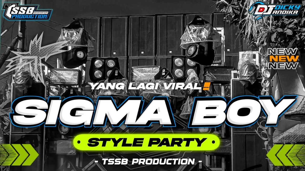 YANG LAGI VIRAL!!! - SIGMA BOY - STYLE PARTY BY TSSB PRODUCTION
