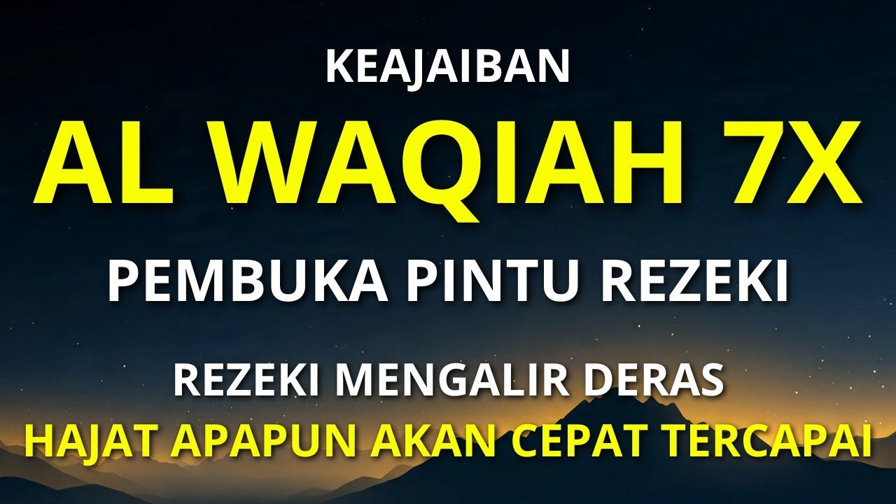 Dahsyat Surat AL WAQIAH 7×, dengarkan hutang lunas ✅, Rezeki mengalir deras, al waqiah merdu