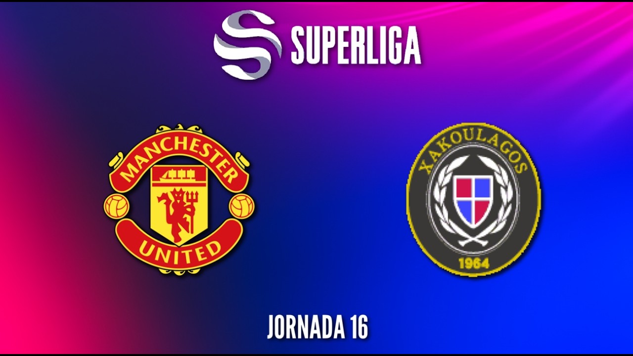 Superliga 25/26: Manchester United vs Cacharros FC (Jornada 16)