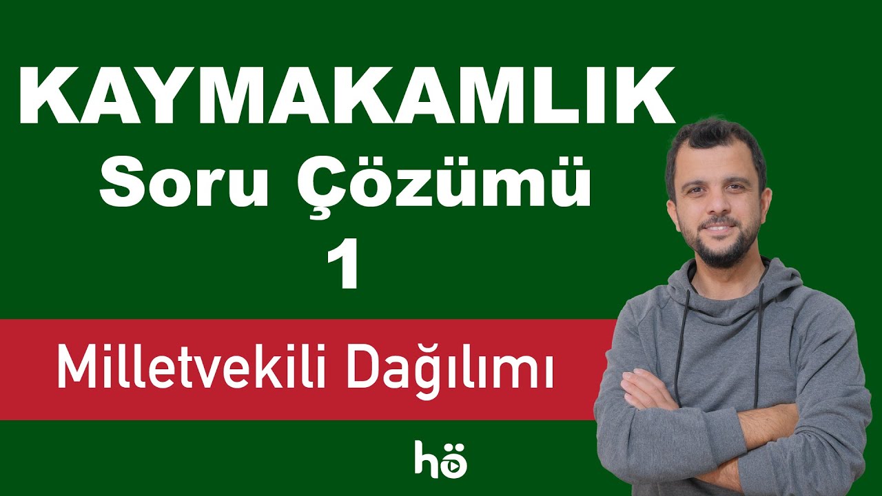KAYMAKAMLIK Soru Çözümü 1 - Milletvekili Dağılımı - İdare Hukuku