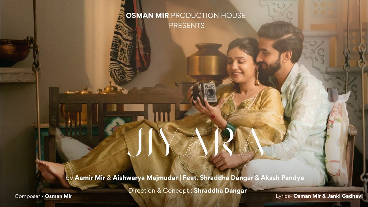 JIYARA |Aamir Mir |Aishwarya Majmudar |Ft. Shraddha D. & Akash P. |Osman Mir |जियरा |Latest Video