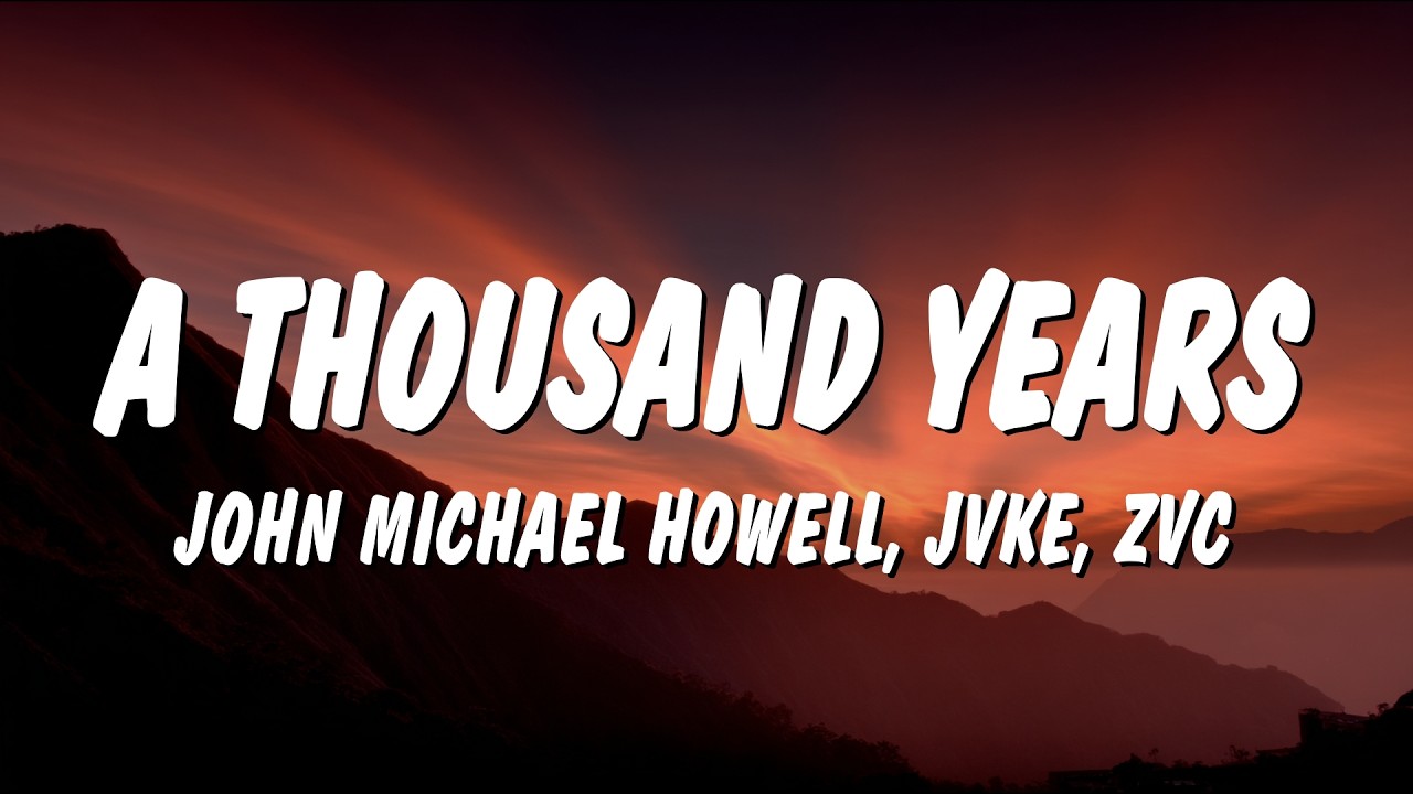 John Michael Howell, JVKE & ZVC - A Thousand Years (Lyrics)
