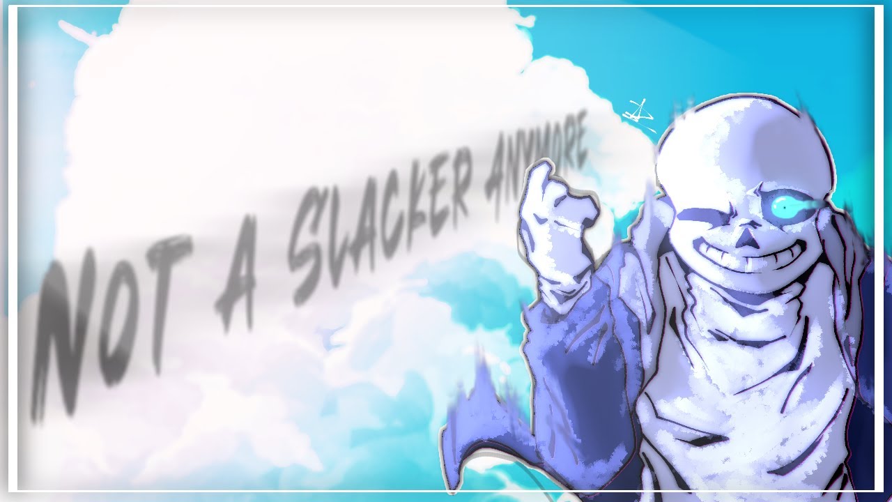 [+FLP] Undertale: Last Breath - Not A Slacker Anymore: A Beautiful Day