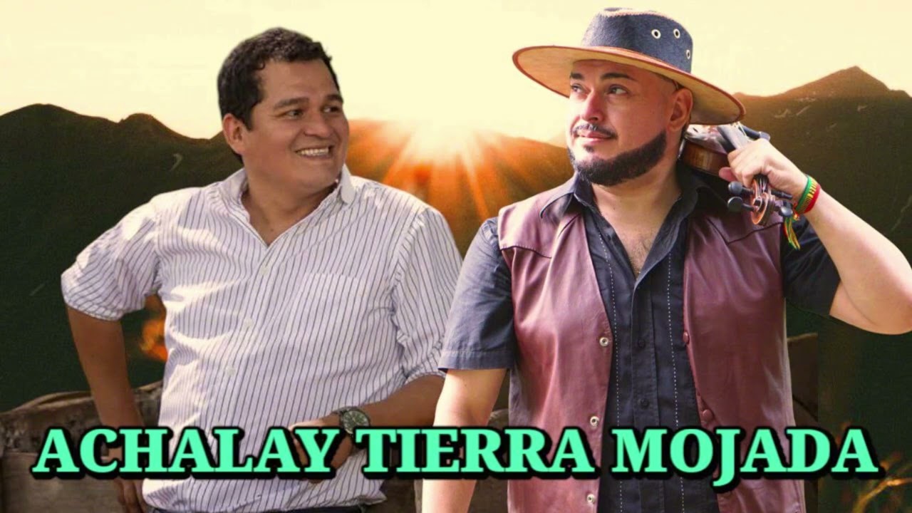 Germán Cassal ft Erick Claros - Achalay Tierra Mojada
