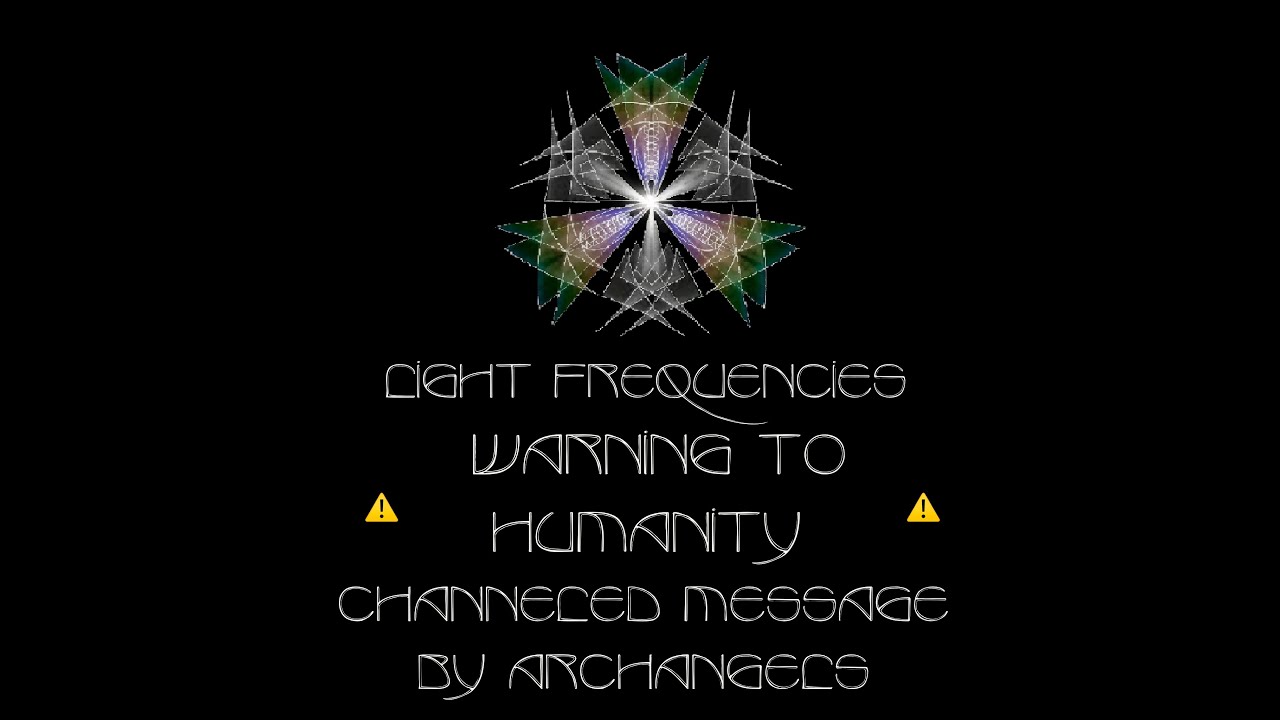 Warning to Humanity, Channeled Message from Archangels