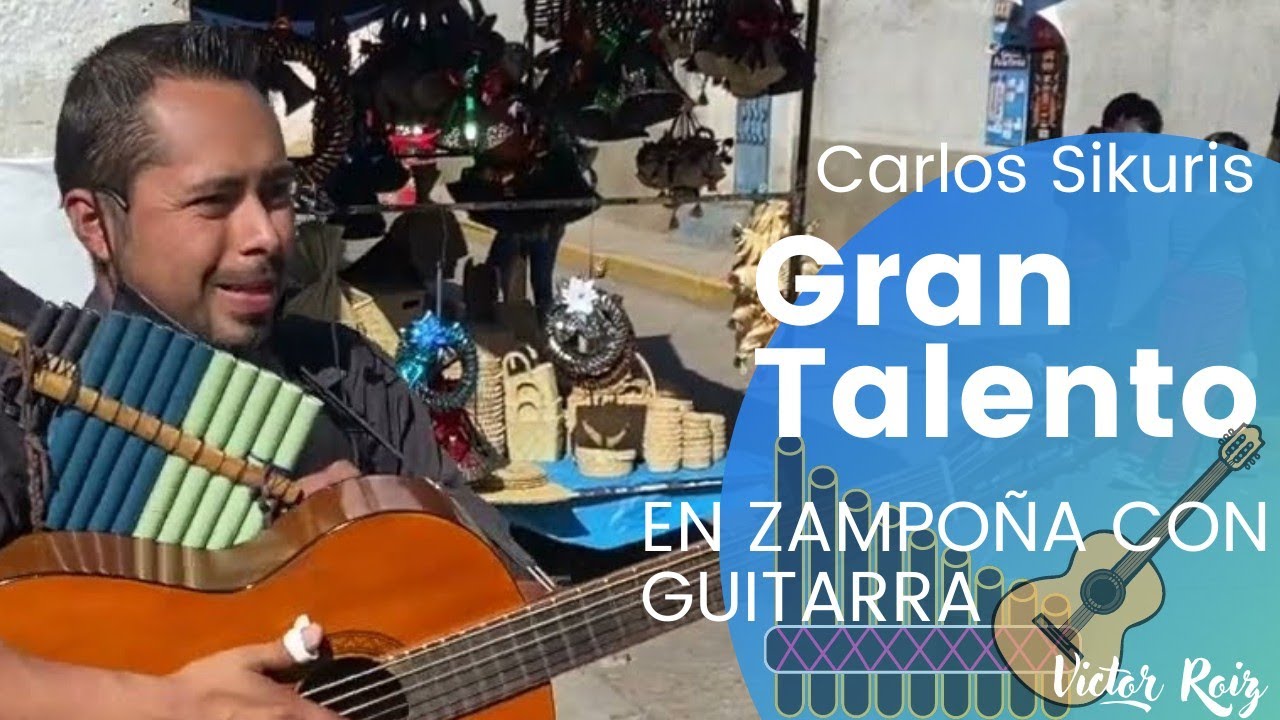 HERMOSAS MELODÍAS DE ZAMPOÑA CON GUITARRA, GRAN TALENTO TIENE ESTE AMIGO CARLOS SIKURIS