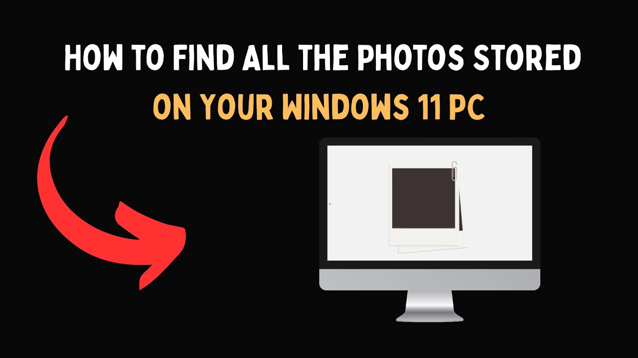How to Find All the Photos Stored on Your Windows 11 PC