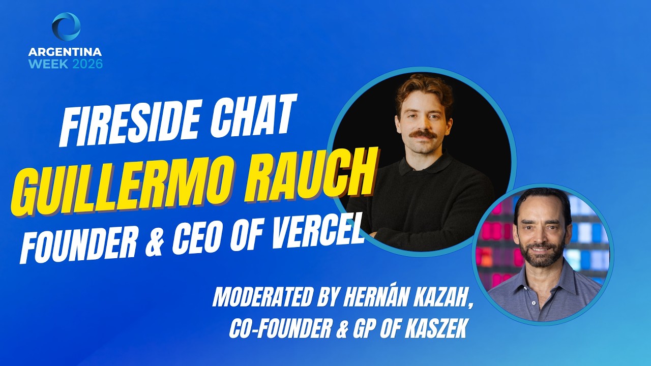 Argentina Week 2026 | Argentine Talent Powering Global AI | Guillermo Rauch & Hernán Kazah