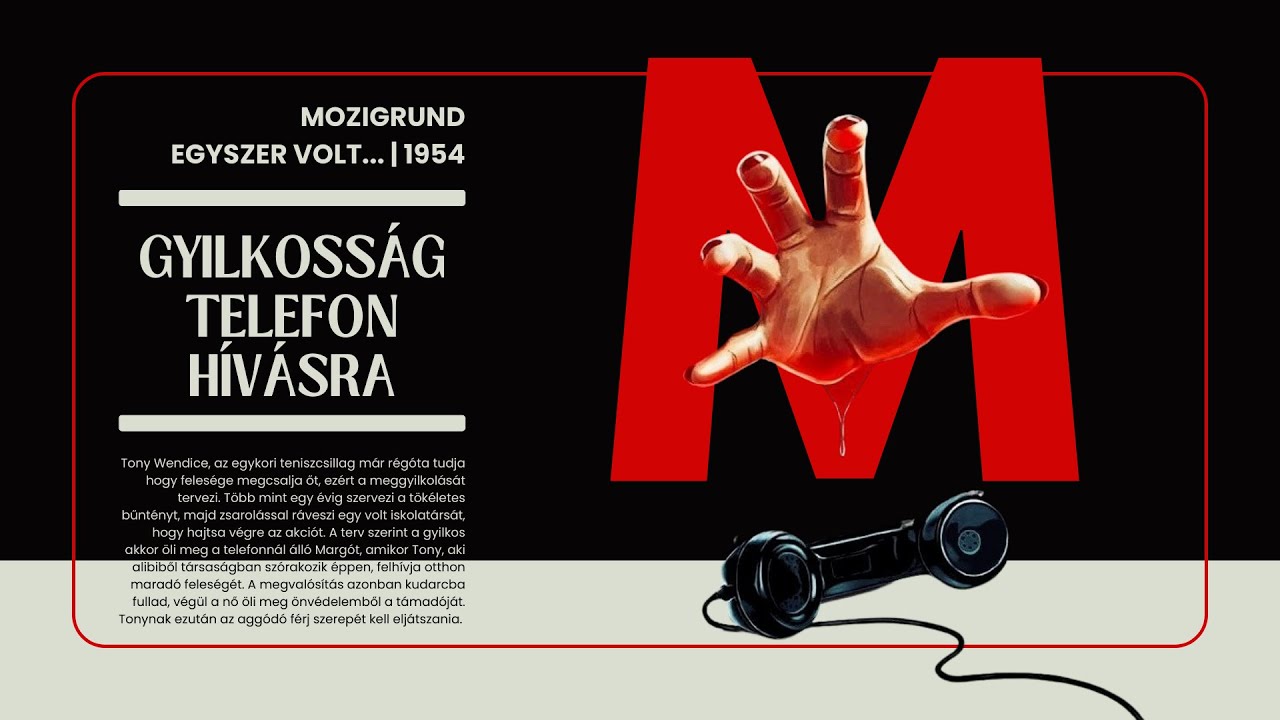 GYILKOSSÁG TELEFONHÍVÁSRA - Egy szobában Hitchcockkal | Egyszer volt... | 1954