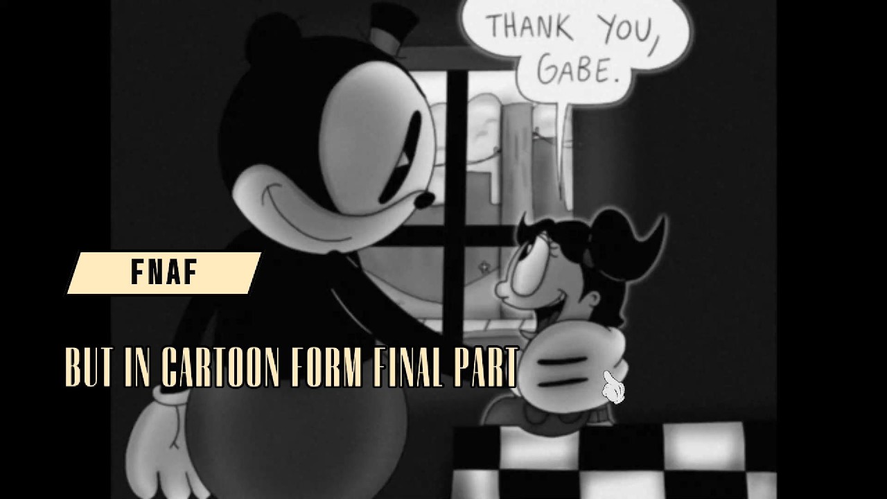 FNAF but in cartoon form final part