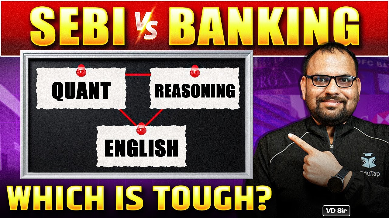 SEBI Grade A vs Banking Exams - Which has tougher Quant, English, and Reasoning?