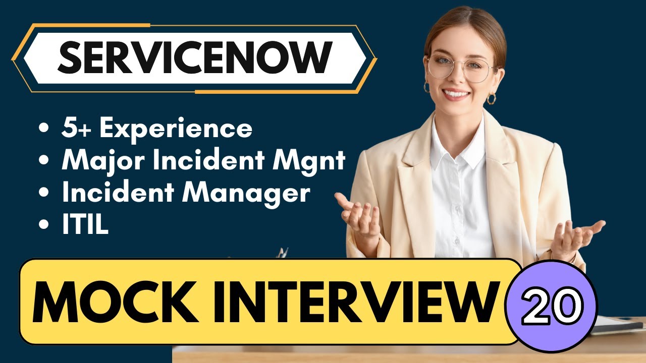 ServiceNow Incident Manager Mock Interview  | ServiceNow Mock Questions 20
