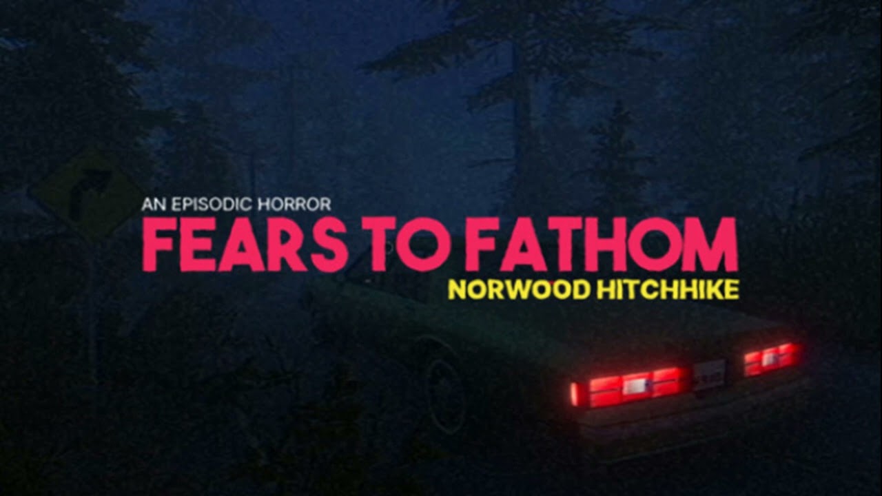 Fears to Fathom: Norwood Hitchhike OST - Ambience v6