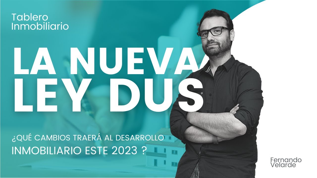 La Ley DUS y el 2023: ¿Qué tanto nos afecta o nos beneficia en el Desarrollo Inmobiliario?