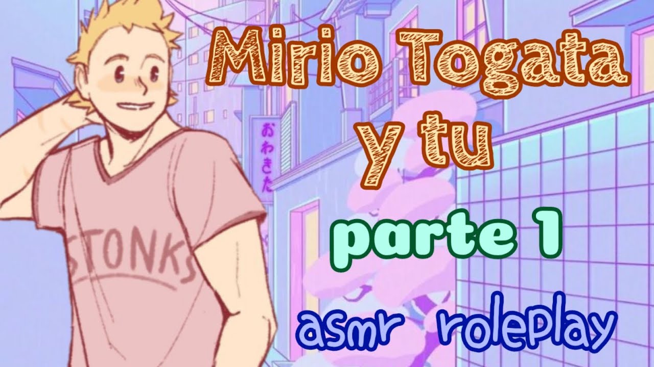 𝙼𝚒𝚛𝚒𝚘 𝚃𝚘𝚐𝚊𝚝𝚊 𝚢 𝚃𝚞 -` 𝙿𝚊𝚛𝚝𝚎 𝟷 ´- 『 𝚊𝚜𝚖𝚛 𝚛𝚘𝚕𝚎𝚙𝚕𝚊𝚢 』