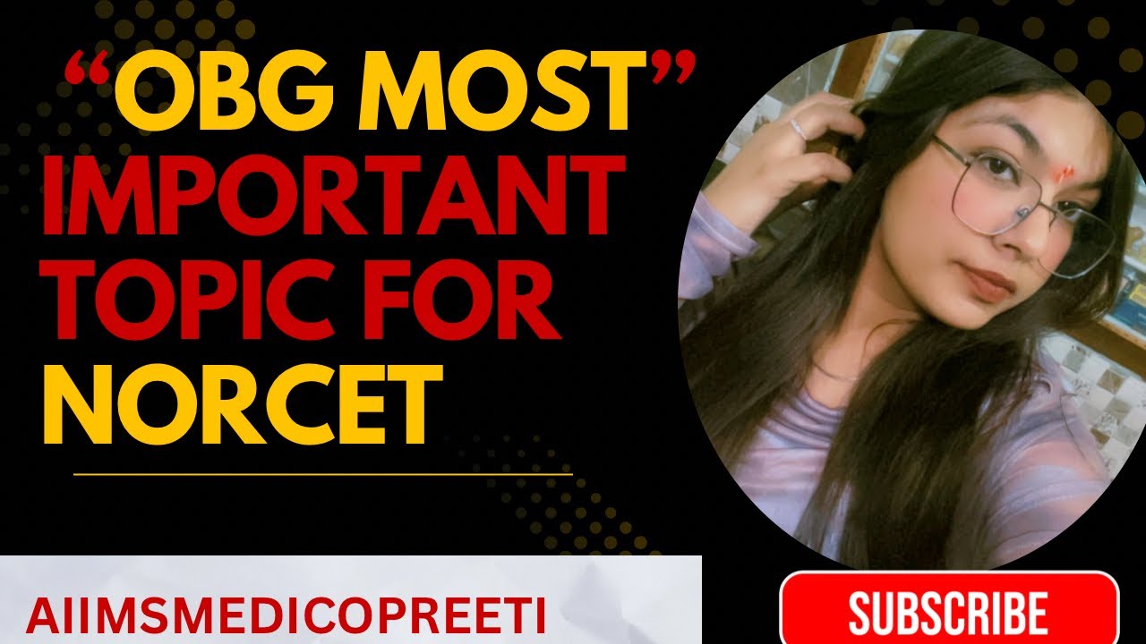 OBG ‘’50’’ MOST IMPORTANT TOPIC FOR ||NORCET||